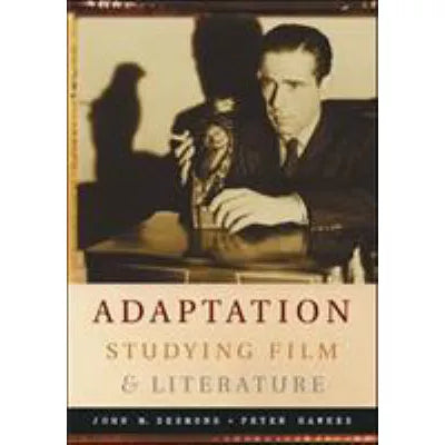 Adaptation: Studying Film &amp; Literature