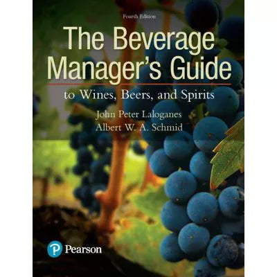 Beverage Manager's Guide to Wines, Beers, &amp; Spirits