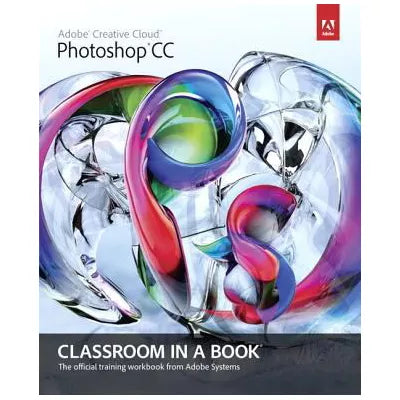 Adobe Photoshop CC Classroom in a Book(w/Bind-In Access)