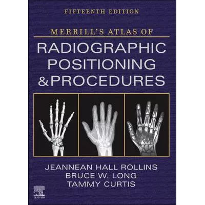 Merrill's Atlas of Radiographic Positioning and Procedures - 3-Volume Set - E-Book : Merrill's Atlas of Radiographic Positioning and Procedures - 3-Volume Set - E-Book