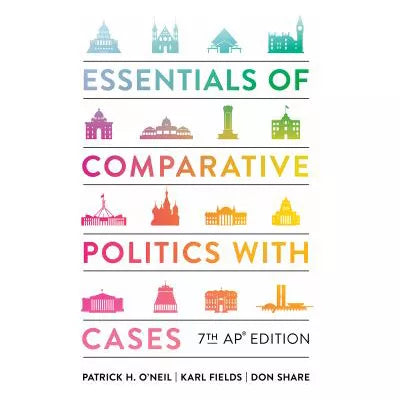 Essen of Comparative Politics with Cases (AP Edition)