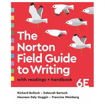 The Norton Field Guide to Writing with Readings and Handbook (Sixth Edition)
