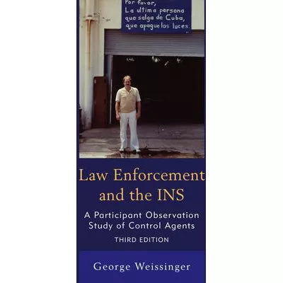 Law Enforcement and the INS : A Participant Observation Study of Control Agents