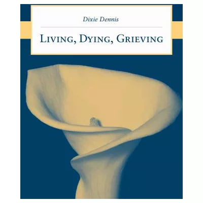 Living, Dying, Grieving