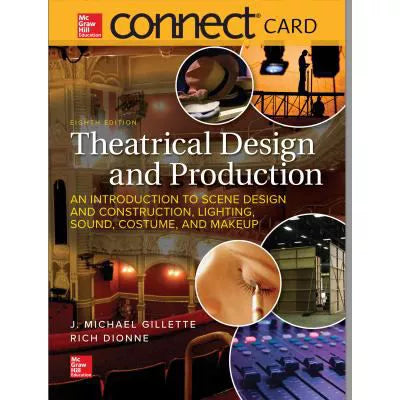 Connect Online Access for Theatrical Design and Production: An Introduction to Scene Design and Construction, Lighting, Sound, Costume, and Makeup