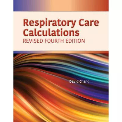 Respiratory Care Calculations Revised