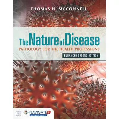 The Nature of Disease: Pathology for the Health Professions : Pathology for the Health Professions, Enhanced Edition