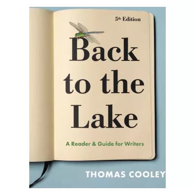 Back to the Lake : A Reader &amp; Guide for Writers