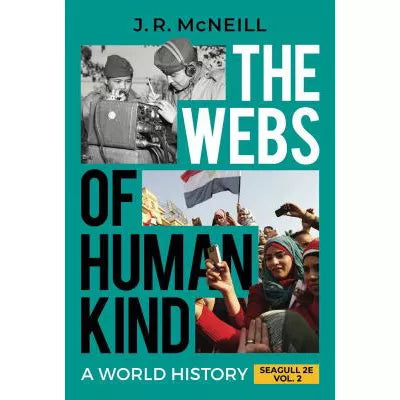 The Webs of Humankind: A World History (Seagull Second Edition) (Vol. Volume 2)