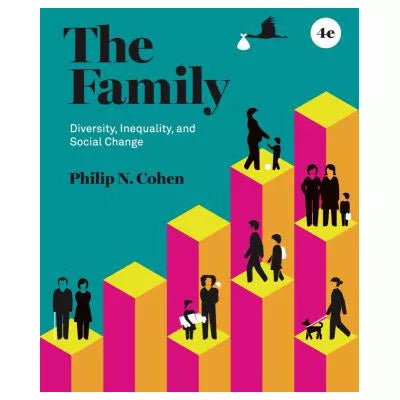 The Family: Diversity, Inequality, and Social Change (Fourth Edition)