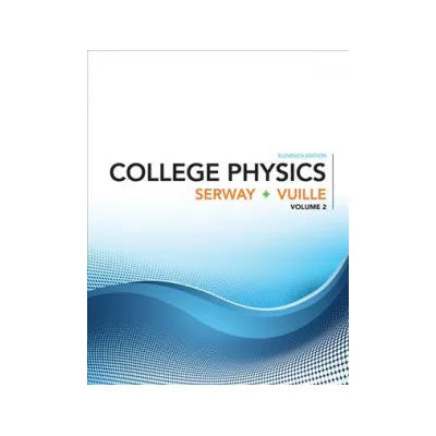 College Physics, Volume 2