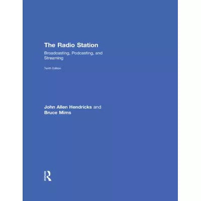 The Radio Station : Broadcasting, Podcasting, and Streaming