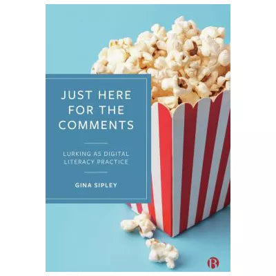 Just Here for the Comments: Lurking as Digital Literacy Practice