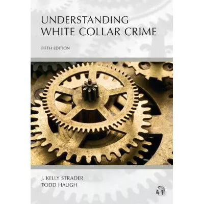 Understanding White Collar Crime