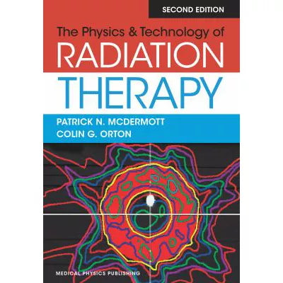 Physics &amp; Technology of Radiation Therapy